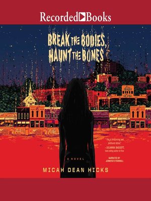 cover image of Break the Bodies, Haunt the Bones